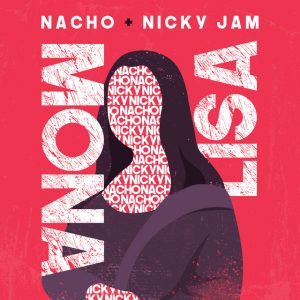 Nacho Ft. Nicky Jam – Monalisa